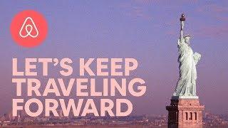 Let's Keep Traveling Forward | Airbnb