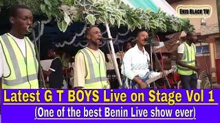 Latest G T BOYS Live on Stage Vol 1 (One of the best Benin Live show ever)