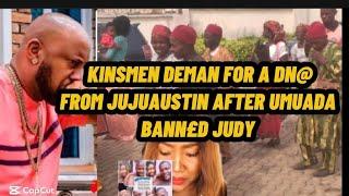 KINSMEN DEMAND FOR DN@ FROM JUJUAUSTIN AFTER UMUADA COMPLETELY B@NN£D JUJUAUSTIN