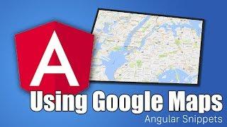 Google Maps & Angular | ANGULAR SNIPPETS