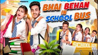 BHAI - BEHAN IN SCHOOL BUS | BHAI BEHAN KA PYAR || THE GAGAN