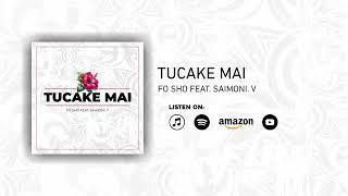 Fo Sho - Tucake Mai (Audio) ft Saimone Vuatalevu