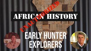 African History Unauthorised | Early Hunters & Explorers