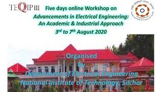 Day-1 NIT Silchar- Workshop-Advancements in Electrical Engineering:An Academic & Industrial Approach