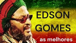 Edson Gomes | Edson Gomes as melhores | as melhores Edson Gomes | só as melhores Edson Gomes