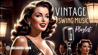 Swinging Through the 1940s  Iconic Big Band and Jazz Classics  [Vintage Swing, Jazz Standards]