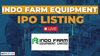 Indo Farm Equipment Listing LIVE | Indo Farm Equipment Share Price | Stock Market Trading LIVE