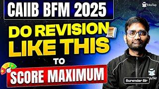 CAIIB BFM Last Minute Revision Tips 2025 | How To Clear CAIIB BFM Exam | CAIIB Preparation Strategy