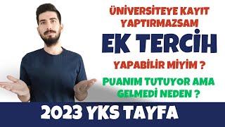 KAYIT YAPTIRMAYANLAR EK TERCİH YAPABİLİR Mİ ? KİMLER EK TERCİH YAPAMAZ ? 2023 Yks Ek Tercih