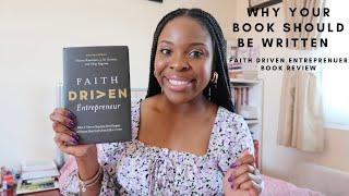 WHY YOUR BOOK SHOULD BE WRITTEN | AUTHENTIC WORTH PUBLISHING | FAITH DRIVEN ENTREPRENUER BOOK REVIEW