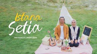 Zinidin Zidan Ft. Yaya Nadila - Istana Setia (Official Music Video)