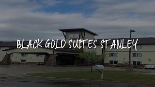 Black Gold Suites Stanley Review - Stanley , United States of America