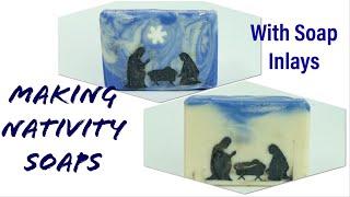 Making Nativity Soaps with soap inlays - Christmas cold process soap