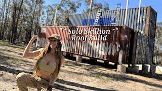 Building a DIY Skillion roof SOLO over my Container House!