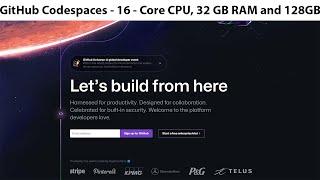 16 - Core CPU, 32 GB RAM and 128GB Storage!  FOR FREE!  - GitHub Codespaces