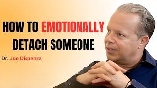 || JOE DISPENZA || HOW TO EMOTIONALLY DETACH SOMEONE || YOUR VALUE INCREASING SPEECH BY JOE DISPENZA