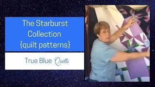 The Starburst Collection - quilt patterns from True Blue Quilts