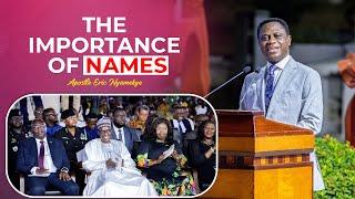 IMPORTANCE OF NAMES | APOSTLE ERIC NYAMEKYE