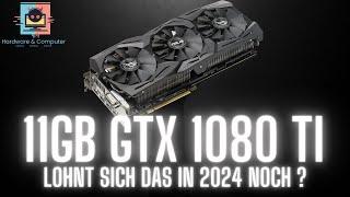 11GB GTX 1080ti in 2024, lohnt sich das noch ?