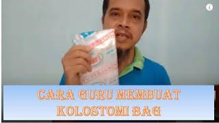 Membuat Kantong Kolostomi Sehat dan Murah / Makes a healthy and cheap colostomy bag