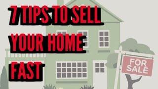 7 Tips For Selling Your Home Fast