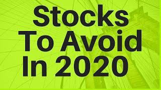 Stocks To Avoid In 2020