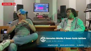 Algo Bien presenta: Metrika X Avant-Garde Insitute