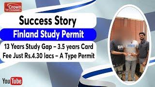 Finland Study Visa With 13 Years Gap  - Success Story | A Type Residence Permit | Study in Finland