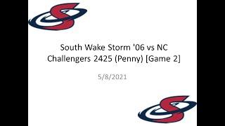 5/8/2021 | South Wake Storm '06 vs NC Challengers 24/25 (Penny) [Game 2]