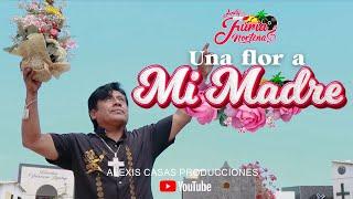 ANDY Y LA FURIA NORTEÑA - UNA FLOR A MI MADRE - VIDEO CLIP OFICIAL 2024