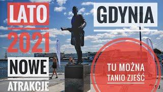 Gdynia Lato 2021 - NOWE ATRAKCJE, GDZIE ZJEŚĆ i WYPIĆ TANIO - fakty i mity Trójmiasto