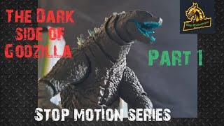 The Dark-Side of Godzilla! A Stop motion series! Part 1