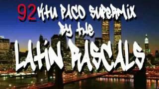 92 KTU - Paco`s Supermix by The Latin Rascals PART.2