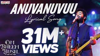 Anuvanuvuu Lyrical (Telugu) | Om Bheem Bush | Sree Vishnu| Arijit Singh | Harsha Konuganti |Sunny MR