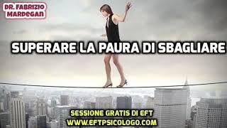 Superare la Paura di Sbagliare con Eft - dr. Fabrizio Mardegan Psicologo