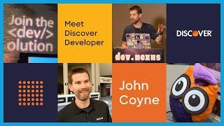 Meet Discover Developer John Coyne | Expert Application Engineer