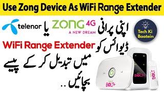 How To Convert Zong, Telenor Device into WiFi Range Extender | Tech Ki Baatein