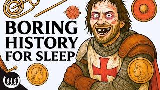 Boring History For Sleep | Why You Wouldn’t Last a Day in the Age of the Crusades and more