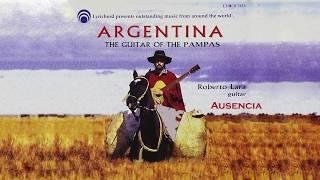 ARGENTINA - The Guitar of the Pampas - Roberto Lara  | HD