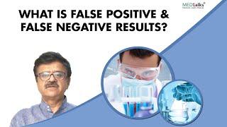 What is false positive & false negative results? | Dr Narendra Saini | Medtalks