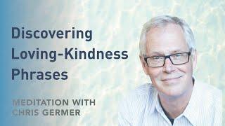 Finding Loving-Kindness Phrases (Audio Meditation)