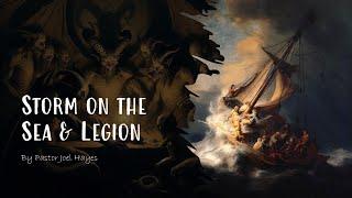 Storm on the Sea & Legion | Pastor Joel Hayes