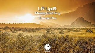 LR Uplift - Please Don't Cry (Extended Mix)