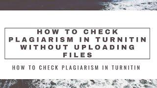 How to Check Plagiarism in Turnitin | How to Check Plagiarism in Turnitin without Submitting Files