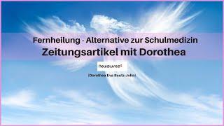 Fernheilung-Alternative zur Schulmedizin! Z-Artikel über Dorotheas Arbeit