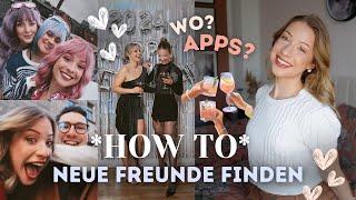 HOW TO: NEUE FREUNDE FINDEN (Wo? Wie? Apps? Tipps?)