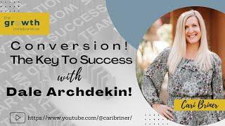 Lead Conversion! The Key To Success with Dale Archdekin!