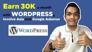 How to Earn 30,000/Month with Wordpress + Involve Asia + Adsense (Tutorial)