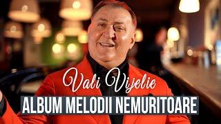 VALI VIJELIE | Album Melodii Nemuritoare 2024 | Colaj Cele Mai Frumoase Manele Vechi