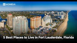 5 Best Places to Live in Fort Lauderdale, Florida